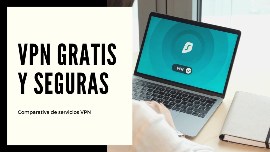 Las Mejores Vpn Gratis Y Seguras En 2022 2906