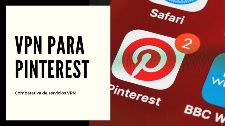 Las mejores VPN para desbloquear Pinterest en 2023