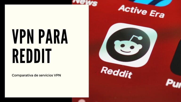 Las mejores VPN para desbloquear Reddit en 2022
