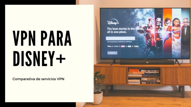 Las mejores VPN para Disney+ en 2024