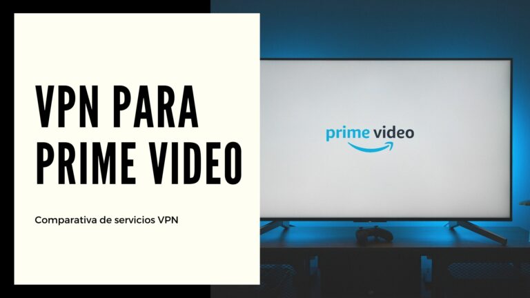 Las mejores VPN para Prime Video en 2023