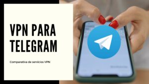 Las mejores VPN para Telegram en 2024