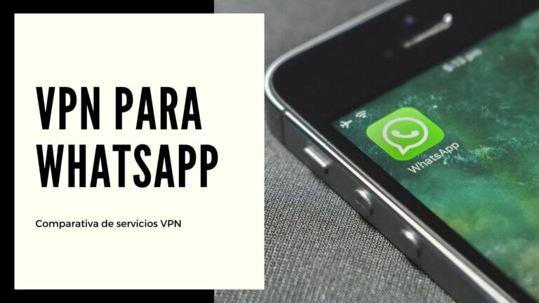 Las mejores VPN para WhatsApp en 2023