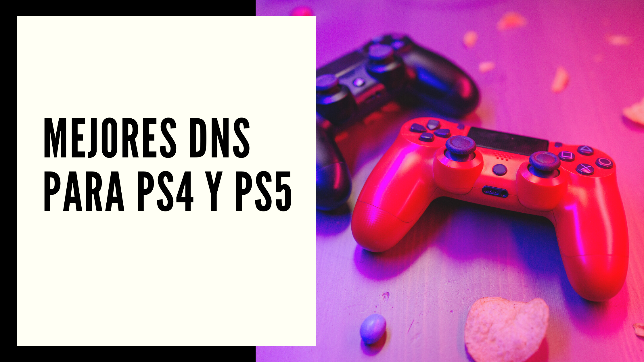 Los mejores DNS para PS4 y PS5